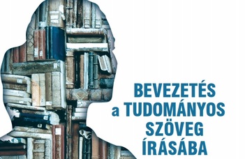 Megjelenés: "Bevezetés a tudományos szöveg irásába"