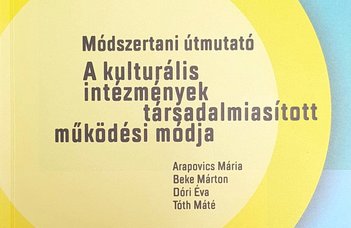 Megjelenés: "A kulturális intézmények társadalmiasított működési módja"