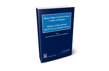 Human Rights of Asylum Seekers in Italy and Hungary: Influence of International and EU Law on Domestic Actions